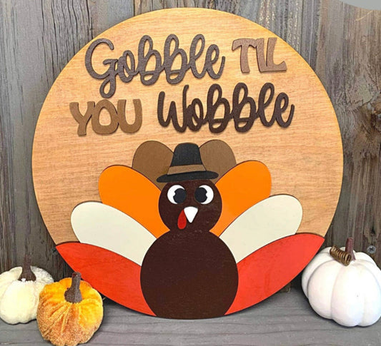 Gobble Til You Wobble Thanksgiving Sign | Door Hanger